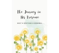 The Journey in His Presence: A Christian Devotional Journal for Women, Rest Restore Renewal Journey with Bible Verses, 136 pages, 6x9" (Sunflower Cover)