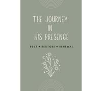 The Journey in His Presence: A Christian Devotional Journal for Women, Rest Restore Renewal Journey with Bible Verses, 136 pages, 6x9" (Sage Green Cover)