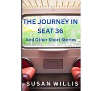 THE JOURNEY IN SEAT 36: And Other Short Stories
