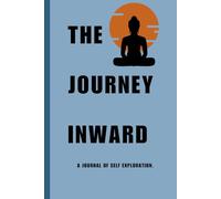 The Journey Inward: A Journal of Self-Exploration