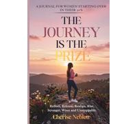 The Journey is the Prize: A Journal for women starting over in their 30’s.