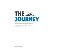 The Journey: Jeology Bible Study Guide Vol 1