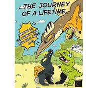The Journey of a Lifetime Dinosaur Coloring Book: 30+ incredible images that transport you to a Jurassic and prehistoric world where everything comes to life.