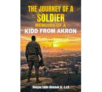 The Journey of a Soldier, "Memoirs of a Kidd From Akron"