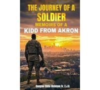 The Journey of a Soldier, "Memoirs of a Kidd from Akron"