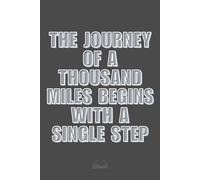 The Journey of a Thousand Miles: A Notebook for First Steps, Big Dreams & New Beginnings