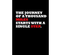 The Journey of a Thousand Miles Starts with a Single Step.: Positive Affirmation, Motivational and Inspirational Notebook