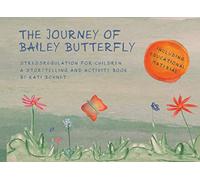 THE JOURNEY OF BAILEY BUTTERFLY: stressregulation for kids