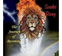 Scarlet Rising - The Journey Of Becoming