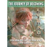 The Journey of Becoming Lyrah: Even When You Can't See Your Wings