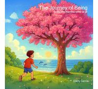 The Journey of Being: for the child that lives within us all