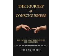 The Journey of Consciousness: The Path of Least Resistance to Ego Dissolution