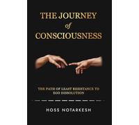 The Journey of Consciousness: The Path of Least Resistance to Ego Dissolution