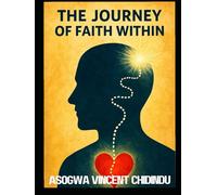 THE JOURNEY OF FAITH WITHIN