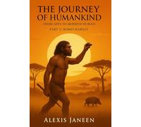 The journey of Humankind: From Apes to Modern Human