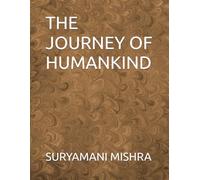 THE JOURNEY OF HUMANKIND (JOURNEY OF HOMO-SAPIENS)