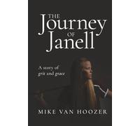 The Journey of Janell: A Story of Grit and Grace