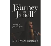 The Journey of Janell: A Story of Grit and Grace