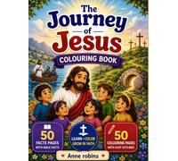 The Journey of Jesus Coloring Book: 50 Bible Story Pages with 50 Fun Facts and Easy Coloring Pages for Kids Ages 3 to 10 Premium Colour Edition