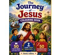 The Journey of Jesus Coloring Book: 50 Bible Story Pages with Fun Facts and 50 Easy Coloring Pages for Kids Ages 3 to 10 Premium Colour Edition