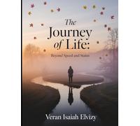 The Journey of Life Beyond Speed and Status: Embracing Your Unique Path to Peace, Purpose and Fulfillment