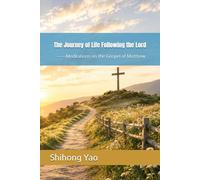 The Journey of Life Following the Lord