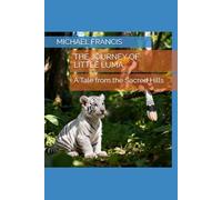 THE JOURNEY OF LITTLE LUMA: A Tale from the Sacred Hills