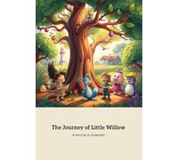 The Journey of Little Willow: A Tale of Self-Discovery and Acceptance