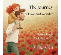 The Journey of Love and Wonder: A heartwarming picture book about a father and daughter, perfect for bedtime and kids ages 2-6