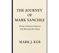 The Journey of Mark Sanchez: From Gridiron Glory to Life Beyond the Game