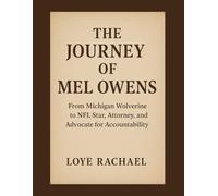 THE JOURNEY OF MEL OWENS: From Michigan Wolverine to NFL Star, Attorney, and Advocate for Accountability