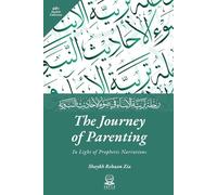 The Journey of Parenting in Light of Prophetic Narrations: Arbaeen collection