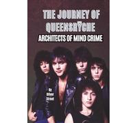 THE JOURNEY OF QUEENSRŸCHE: ARCHITECTS OF MIND CRIME