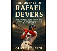 The Journey of Rafael Devers: The Triumphs, Challenges, and Legacy of Baseball’s Modern Third Base Star