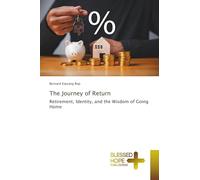 The Journey of Return: Retirement, Identity, and the Wisdom of Going Home