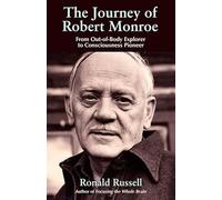the Journey of Robert Monroe: The Pioneer of out-of-Body Exploring