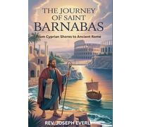 THE JOURNEY OF SAINT BARNABAS: From Cyprian Shores to Ancient Rome