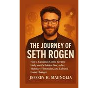 The Journey Of Seth Rogen: How a Canadian Comic Became Hollywood’s Boldest Storyteller, Visionary Filmmaker, and Cultural Game Changer