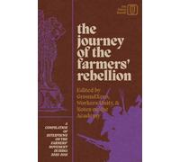The Journey of the Farmers' Rebellion: A Compilation of Interviews on the Farmers' Movement in India, 2020-2021