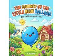 THE JOURNEY OF THE LITTLE BLUE BALLOON