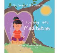 The Journey of the Little Yogi into Meditation