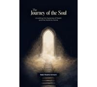 The Journey of the Soul: Unveiling the Mysteries of Death and the World to Come