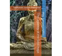 The Journey of the Soul Yoga: meditations, asanas, holy santos (Mystik)