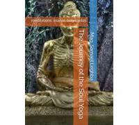 The Journey of the Soul Yoga: meditations, asanas, holy santos (Mystik)