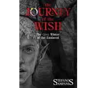 The Journey of the Wish - Part I: The Grey Winter of the Enslaved: 1