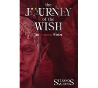 The Journey of the Wish - Part II: The Crimson Winter: 2