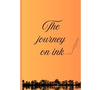 The Journey on Ink: A reflective journal for life, growth and becoming. Daily journal .