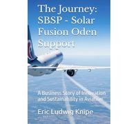 The Journey: SBSP - Solar Fusion Oden Support: A Business Story of Innovation and Sustainability in Aviation