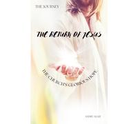 The Journey: The Return of Jesus: The Church’s Glorious Hope: 3