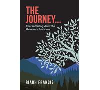 The Journey...: The Suffering And The Heaven's Embrace